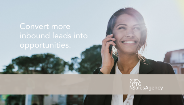 A smiling business professional speaks on the phone outdoors with sunlight behind her. Text on the image reads ‘Convert more inbound leads into opportunities.’ TG Sales Agency logo appears at the bottom.